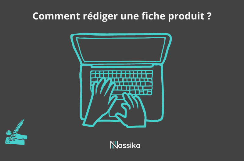 Comment rédiger une fiche produit ?