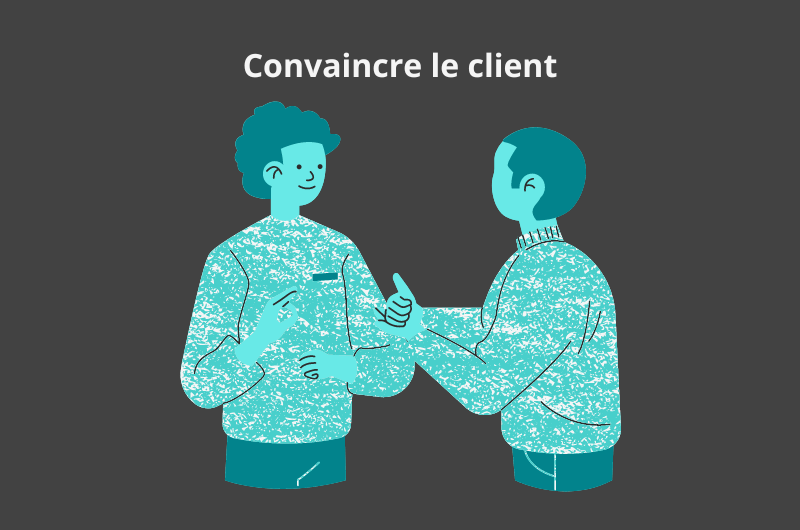 convaincre le client