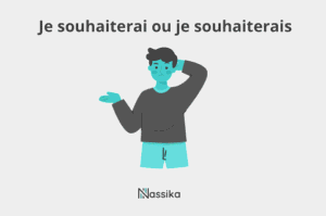 Je souhaiterai ou je souhaiterais