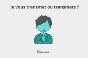 Je vous transmet ou transmets