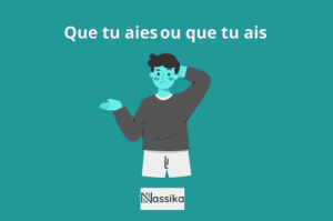 Que tu aies ou que tu ais 